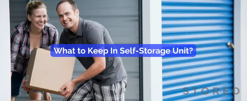 what to keep in self storage unit