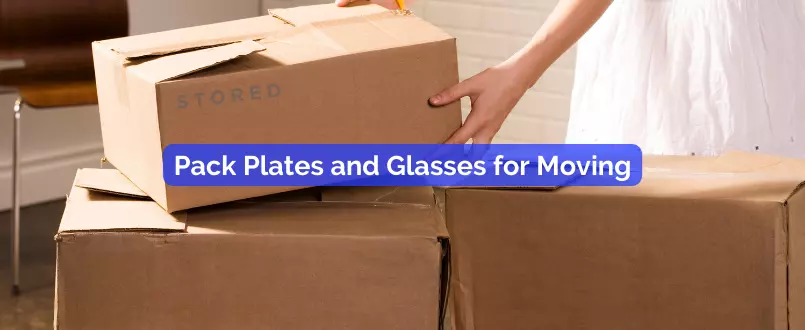 Pack Plates and Glasses for Moving